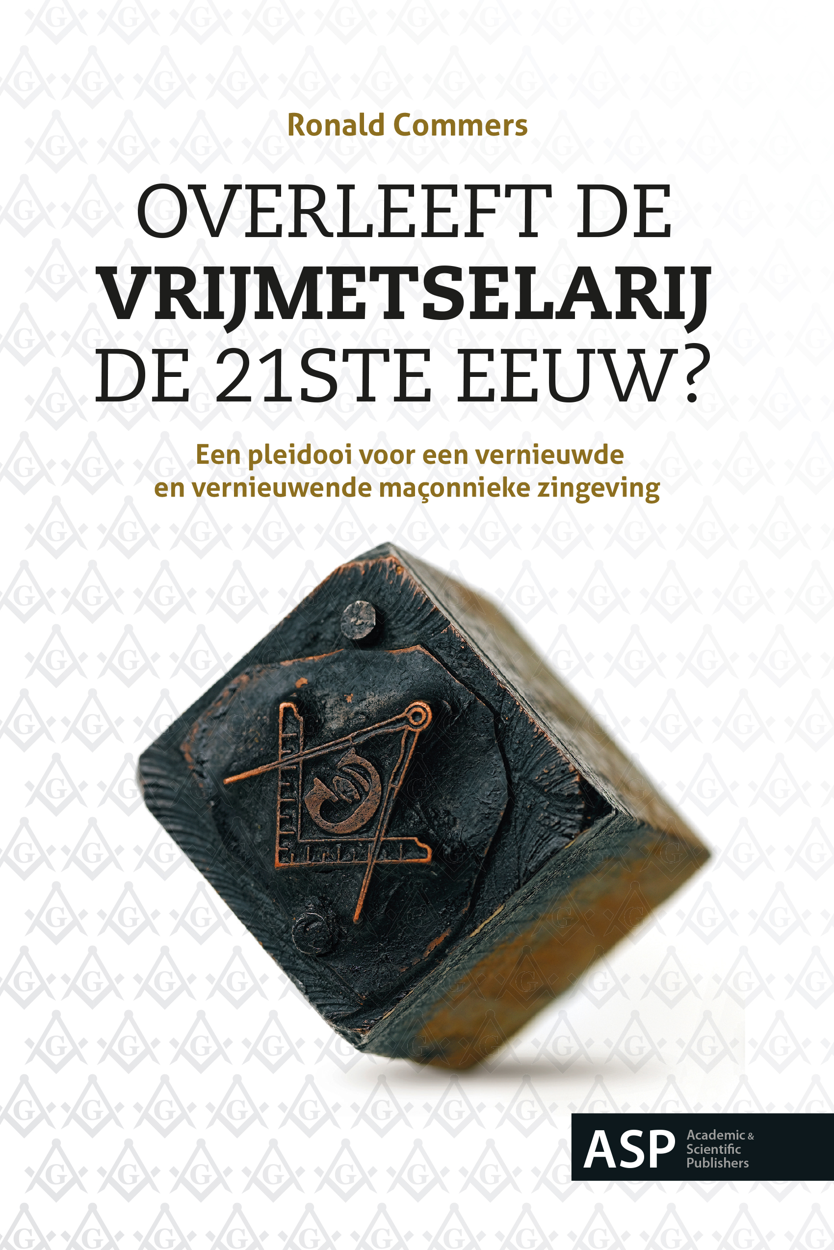 OVERLEEFT DE VRIJMETSELARIJ DE 21STE EEUW?